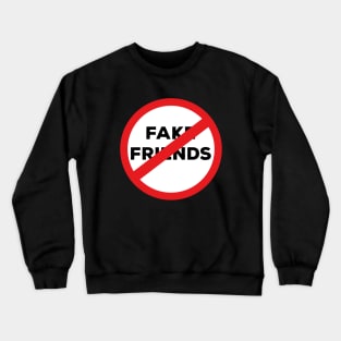 No Fake Friends Crewneck Sweatshirt